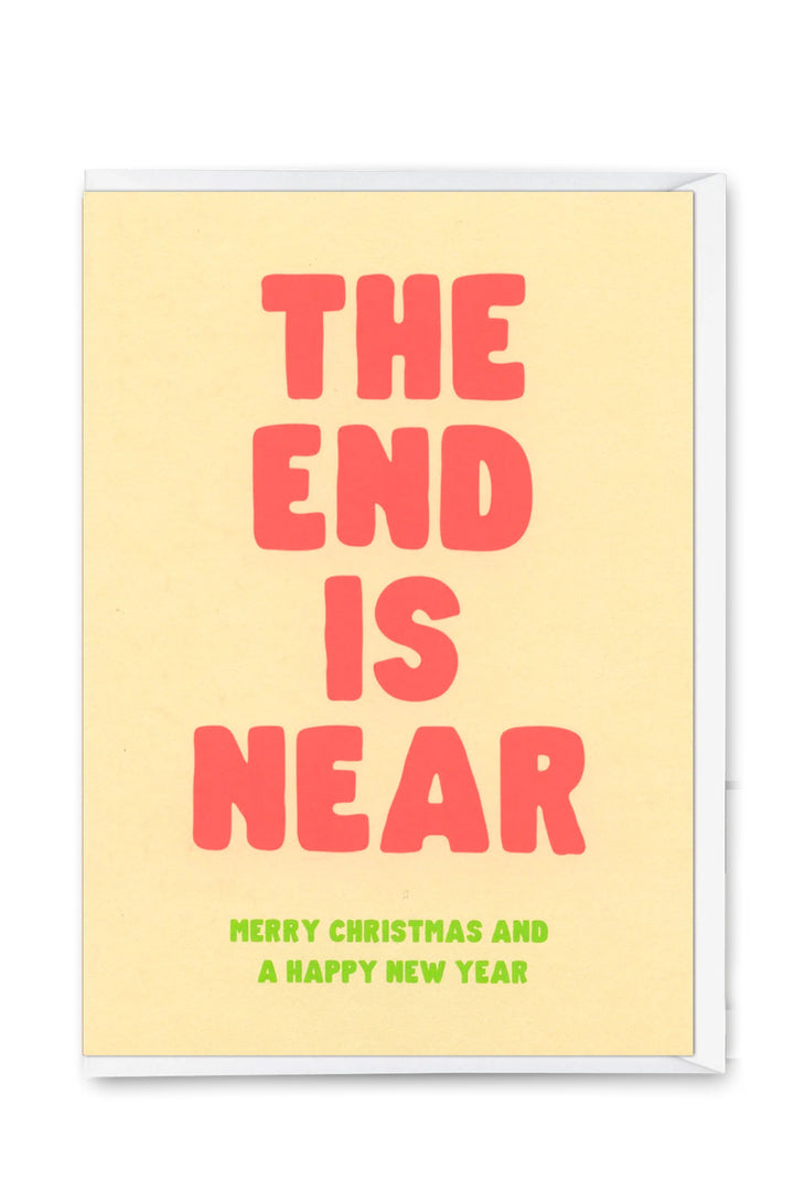 Greeting Card "The end is near"