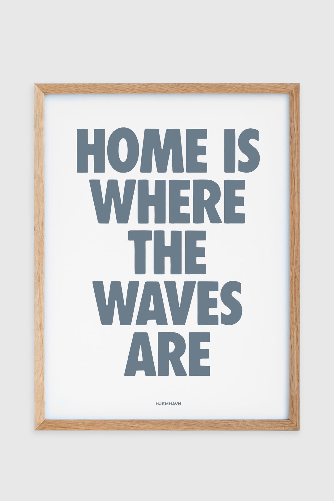 Home is where the waves are