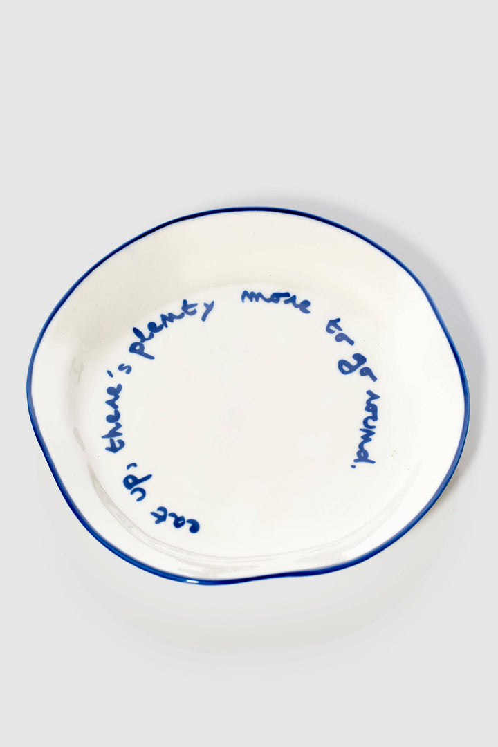 Statement Plate "Eat up there's plenty more to go around"